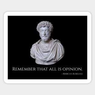 Caesar Marcus Aurelius Quote - Remember That All Is Opinion Sticker